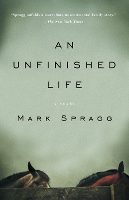 Cover Image for An Unfinished Life -- Mark Spragg, Paperback
