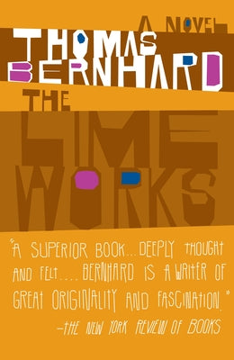Cover Image for The Lime Works -- Thomas Bernhard, Paperback