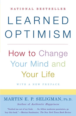 Cover Image for Learned Optimism: How to Change Your Mind and Your Life -- Martin E. P. Seligman, Paperback