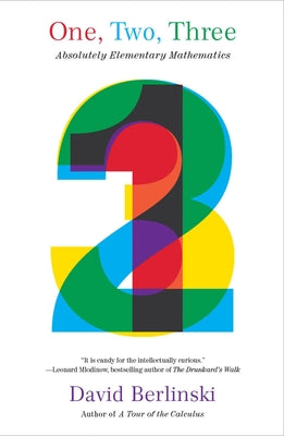 Cover Image for One, Two, Three: Absolutely Elementary Mathematics -- David Berlinski, Paperback