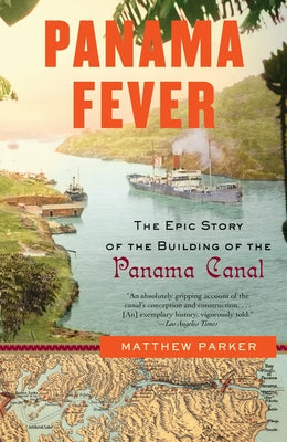 Cover Image for Panama Fever: The Epic Story of the Building of the Panama Canal -- Matthew Parker, Paperback