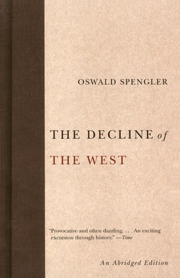 Cover Image for The Decline of the West -- Oswald Spengler, Paperback