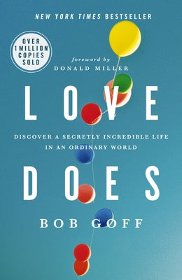 Cover Image for Love Does: Discover a Secretly Incredible Life in an Ordinary World -- Bob Goff, Paperback