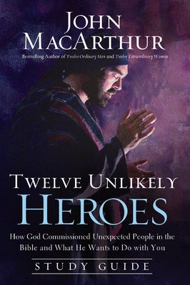 Cover Image for Twelve Unlikely Heroes Study Guide: How God Commissioned Unexpected People in the Bible and What He Wants to Do with You -- John F. MacArthur, Paperback