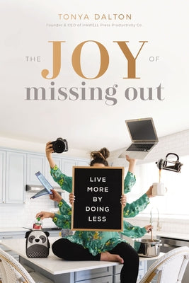 Cover Image for The Joy of Missing Out: Live More by Doing Less -- Tanya Dalton, Paperback