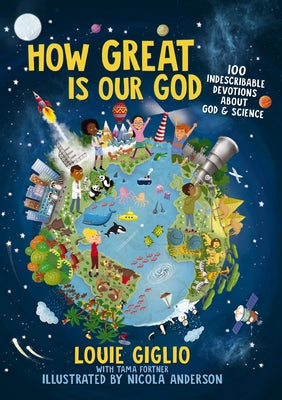 Cover Image for How Great Is Our God: 100 Indescribable Devotions about God and Science -- Louie Giglio, Hardcover