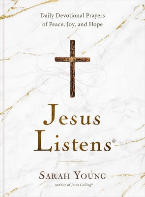 Cover Image for Jesus Listens: Daily Devotional Prayers of Peace, Joy, and Hope (a 365-Day Prayer Book) -- Sarah Young, Hardcover