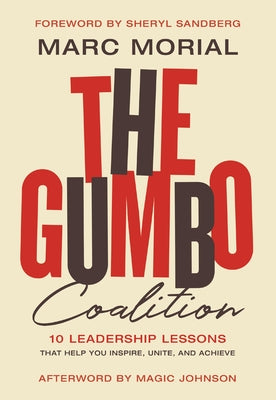 Cover Image for The Gumbo Coalition: 10 Leadership Lessons That Help You Inspire, Unite, and Achieve -- Marc Morial, Paperback