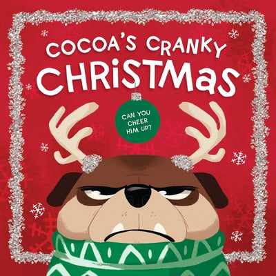 Cover Image for Cocoa's Cranky Christmas: A Silly, Interactive Story about a Grumpy Dog Finding Holiday Cheer -- Beth Hughes, Board Book