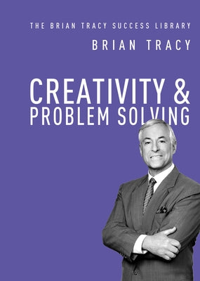 Cover Image for Creativity and Problem Solving -- Brian Tracy, Paperback