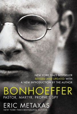 Cover Image for Bonhoeffer: Pastor, Martyr, Prophet, Spy -- Eric Metaxas, Paperback