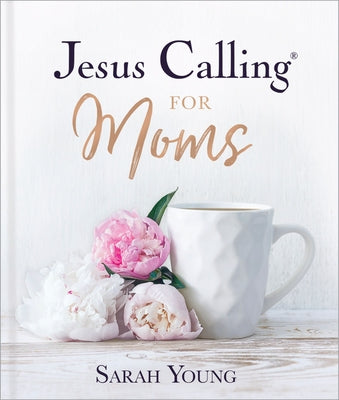 Cover Image for Jesus Calling for Moms, Padded Hardcover, with Full Scriptures: Devotions for Strength, Comfort, and Encouragement (a 50-Day Devotional) - The Perfect -- Sarah Young, Hardcover