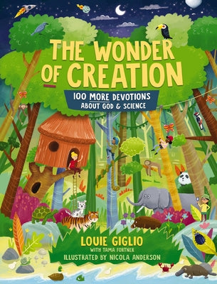 Cover Image for The Wonder of Creation: 100 More Devotions about God and Science -- Louie Giglio, Hardcover