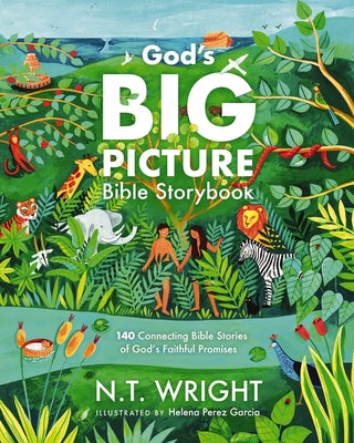 Cover Image for God's Big Picture Bible Storybook: 140 Connecting Bible Stories of God's Faithful Promises -- N. T. Wright, Hardcover