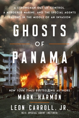 Cover Image for Ghosts of Panama: A Strongman Out of Control, a Murdered Marine, and the Special Agents Caught in the Middle of an Invasion -- Mark Harmon, Hardcover