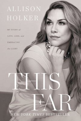 Cover Image for This Far: My Story of Love, Loss, and Embracing the Light -- Allison Holker, Hardcover