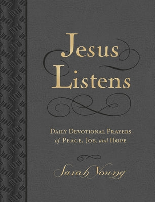 Cover Image for Jesus Listens, Large Text Leathersoft, Charcoal, with Full Scriptures: Daily Devotional Prayers of Peace, Joy, and Hope (a 365-Day Prayer Book) -- Sarah Young, Imitation Leather
