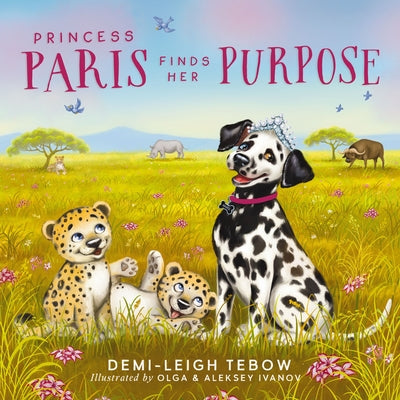 Cover Image for Princess Paris Finds Her Purpose -- Demi-Leigh Tebow, Hardcover