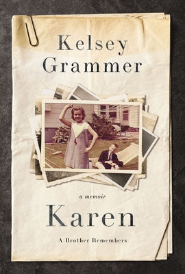 Cover Image for Karen: A Brother Remembers -- Kelsey Grammer, Hardcover