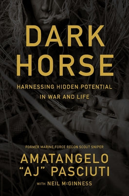 Cover Image for Darkhorse: Harnessing Hidden Potential in War and Life -- Pasciuti, Hardcover