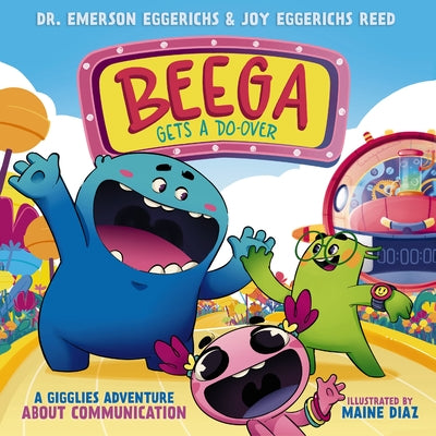 Cover Image for Beega Gets a Do-Over: A Gigglies Adventure about Communication -- Emerson Eggerichs, Hardcover