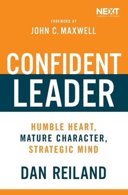Cover Image for Confident Leader: Humble Heart, Mature Character, Strategic Mind -- Dan Reiland, Paperback