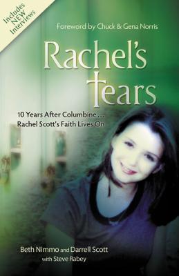 Cover Image for Rachel's Tears: 10th Anniversary Edition: The Spiritual Journey of Columbine Martyr Rachel Scott -- Beth Nimmo, Paperback