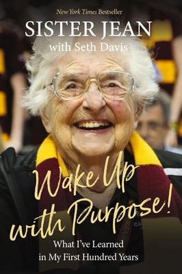 Cover Image for Wake Up with Purpose!: What I've Learned in My First Hundred Years -- Jean Dolores Schmidt, Hardcover