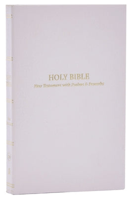 Cover Image for KJV Holy Bible: Pocket New Testament with Psalms and Proverbs, White Softcover, Red Letter, Comfort Print: King James Version -- Thomas Nelson, Paperback