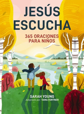 Cover Image for Jesús Escucha: 365 Oraciones Para Niños: Un Libro de Oración de Jesús Te Llama Para Lectores Jóvenes -- Sarah Young, Paperback