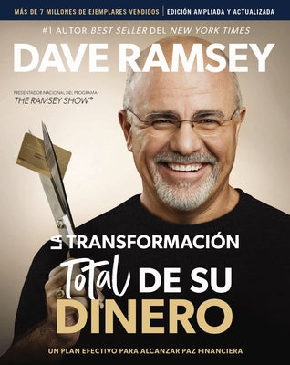 Cover Image for La Transformación Total de Su Dinero Actualizada Y Ampliada: Un Plan Efectivo Para Alcanzar Paz Financiera -- Dave Ramsey, Paperback