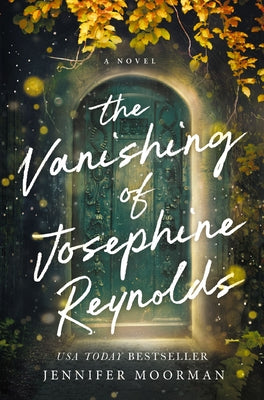Cover Image for The Vanishing of Josephine Reynolds: A Charming and Uplifting Novel with Heartfelt Storytelling -- Jennifer Moorman, Paperback
