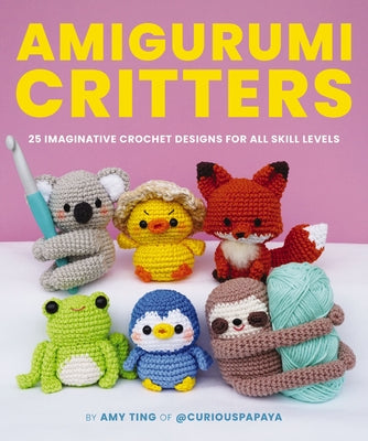 Cover Image for Amigurumi Critters: 25 Imaginative Crochet Designs for All Skill Levels -- Amy Ting, Paperback