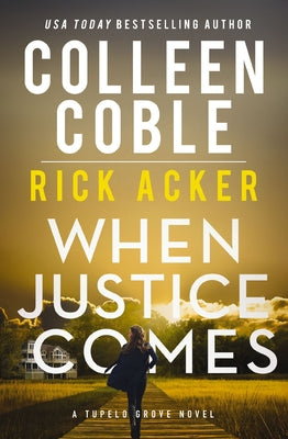 Cover Image for When Justice Comes -- Colleen Coble, Hardcover