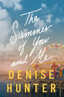 Cover Image for The Summer of You and Me -- Denise Hunter, Paperback