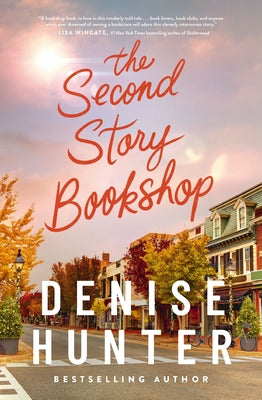 Cover Image for The Second Story Bookshop: A Delightful, Sweet, Second Chance Romance -- Denise Hunter, Paperback