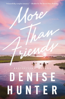 Cover Image for More Than Friends: A Sweet, Low-Spice Contemporary Romance -- Denise Hunter, Paperback
