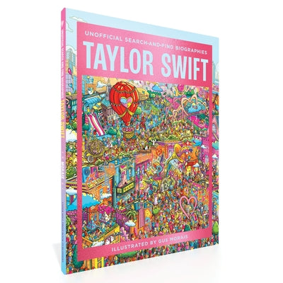 Cover Image for Taylor Swift: Unofficial Search-And-Find Biographies -- Gus Morais, Hardcover