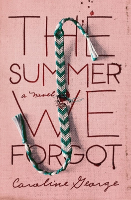 Cover Image for The Summer We Forgot: YA Mystery with a Touch of Romance -- Caroline George, Paperback