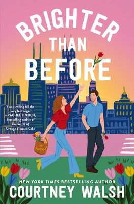 Cover Image for Brighter Than Before: A Feel-Good Novel about Finding Yourself and Falling in Love Again -- Courtney Walsh, Paperback