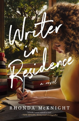 Cover Image for Writer in Residence: A Bookish Small-Town Romance with Southern Charm, Literary Themes, and Emotional Depth -- Rhonda McKnight, Paperback