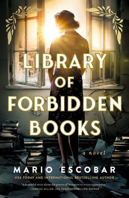 Cover Image for Library of Forbidden Books: A Sweeping Historical Fiction Novel about a Librarian Protecting Banned Books in Nazi Germany -- Mario Escobar, Paperback