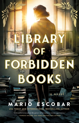 Cover Image for Library of Forbidden Books: A Sweeping Historical Fiction Novel about a Librarian Protecting Banned Books in Nazi Germany -- Mario Escobar, Hardcover