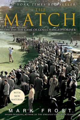 Cover Image for The Match: The Day the Game of Golf Changed Forever -- Mark Frost, Paperback