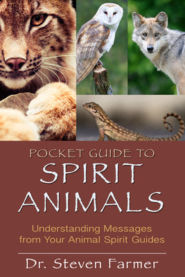 Cover Image for Pocket Guide to Spirit Animals: Understanding Messages from Your Animal Spirit Guides -- Steven D. Farmer, Paperback