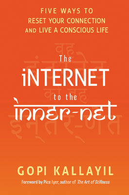Cover Image for The Internet to the Inner-Net -- Gopi Kallayil, Paperback