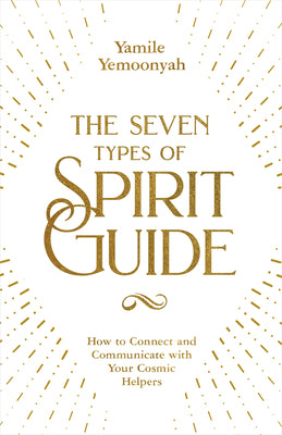 Cover Image for The Seven Types of Spirit Guide -- Yamile Yemoonyah, Paperback