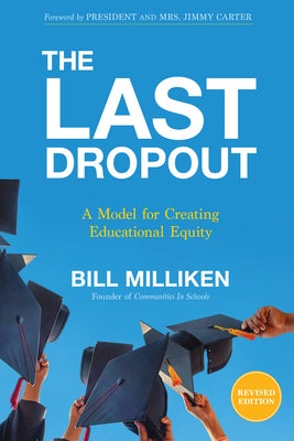 Cover Image for The Last Dropout: A Model for Creating Educational Equity -- Bill Milliken, Paperback