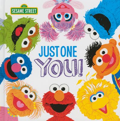 Cover Image for Just One You! -- Sesame Workshop, Hardcover
