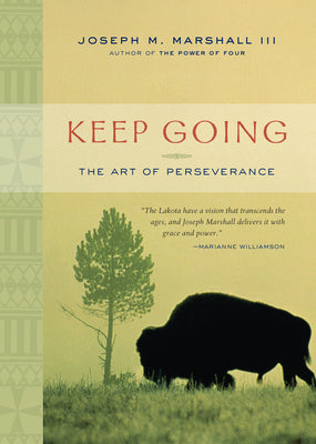 Cover Image for Keep Going: The Art of Perseverance -- Joseph M. Marshall, Paperback